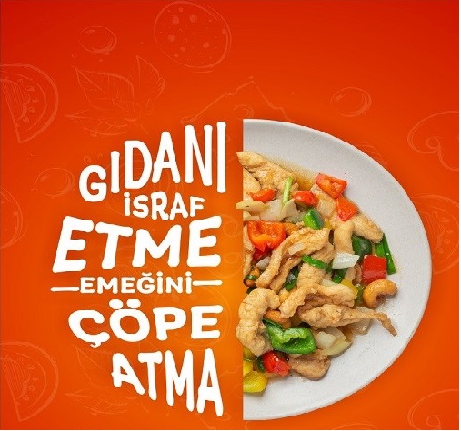 "Gıdanı İsraf Etme, Ekmeğini Çöpe Atma"