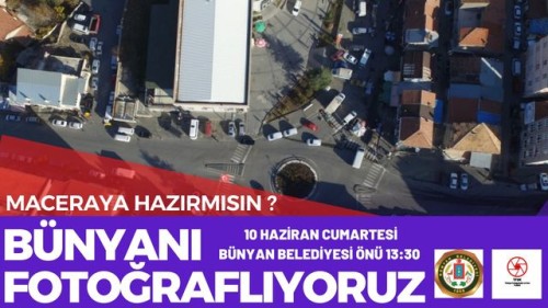 ​EŞSİZ DOĞASI VE YEŞİLİ İLE ÜNLÜ BÜNYAN'DA FOTOĞRAF ETKİNLİĞİ DÜZENLENİYOR