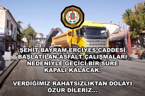 ​Şehit Aziz Bayram Erciyes Caddesi asfalt çalışmaları nedeniyle bir süre kapalı kalacak.